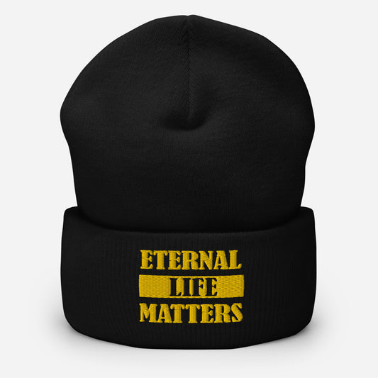 Eternal Life Matters Cuffed Beanie w/ Gold Lettering