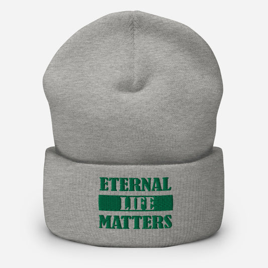 Eternal Life Matters Cuffed Beanie w/ Green Lettering