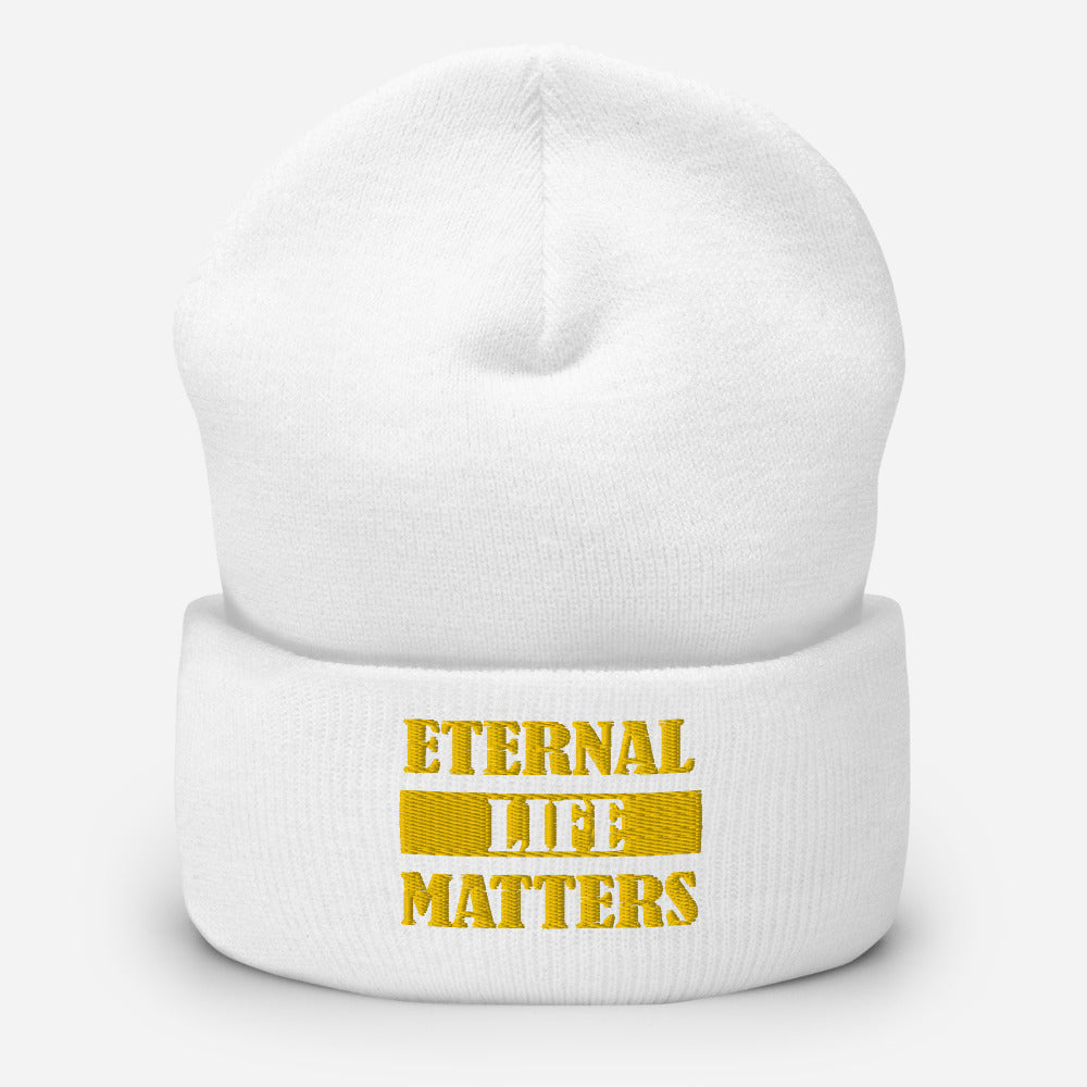 Eternal Life Matters Cuffed Beanie w/ Gold Lettering