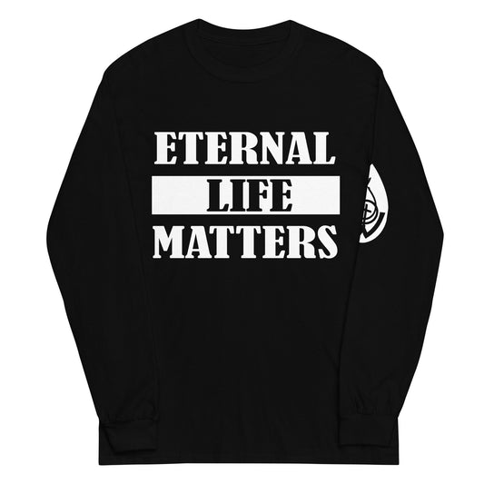 Eternal Life Matters Long Sleeve T-Shirt w/ White Lettering