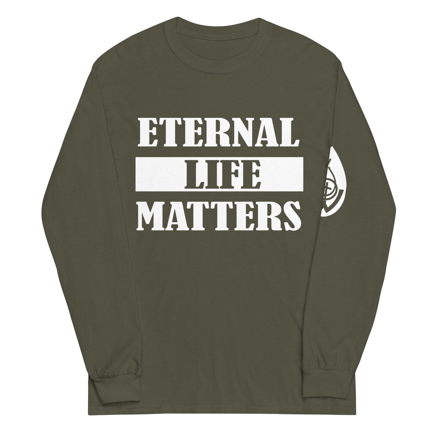 Eternal Life Matters Long Sleeve T-Shirt w/ White Lettering