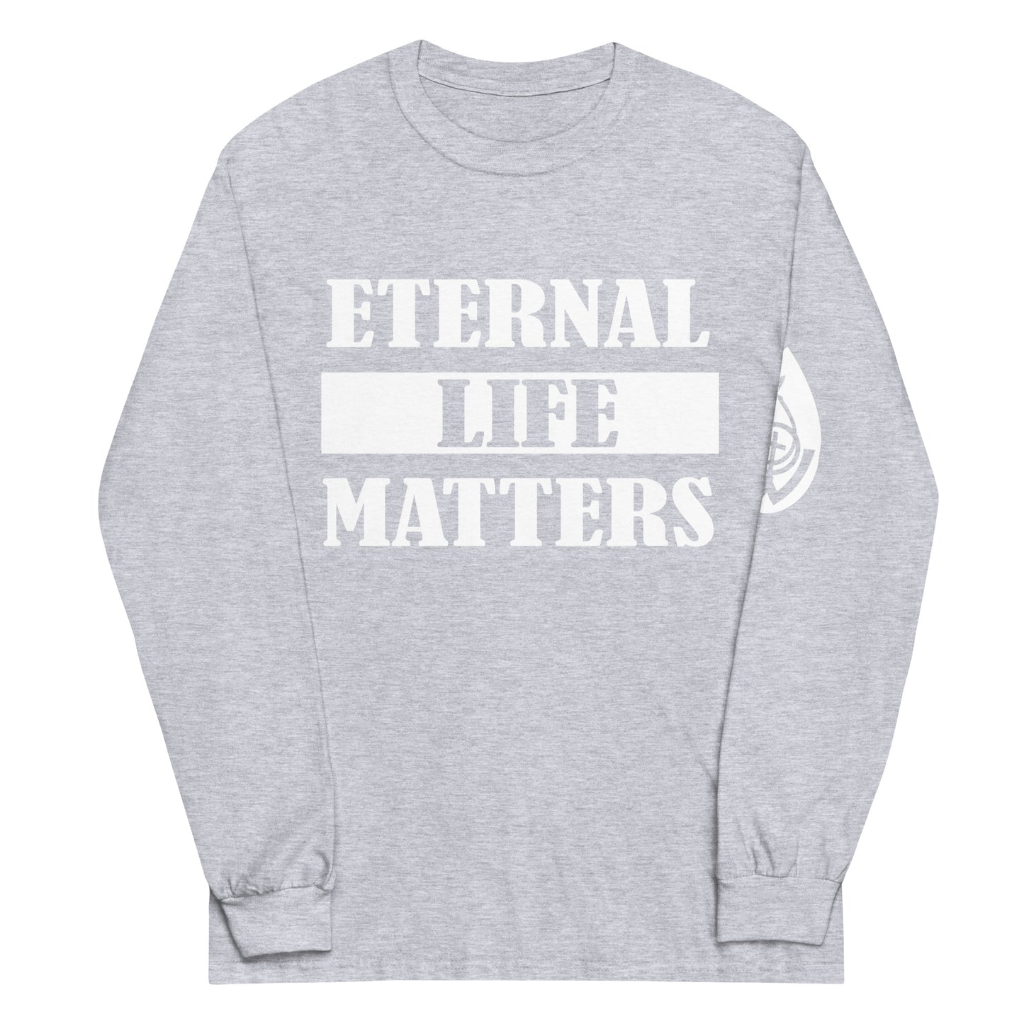 Eternal Life Matters Long Sleeve T-Shirt w/ White Lettering