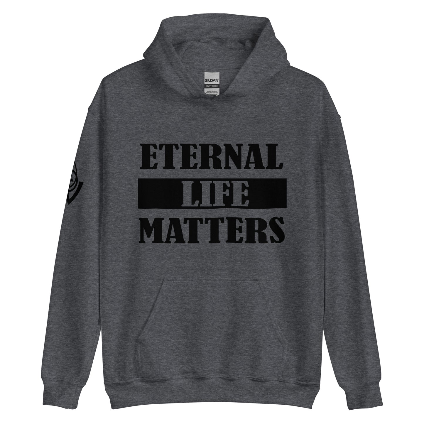 Eternal Life Matters Pull Over Hoodie w/ Black Lettering