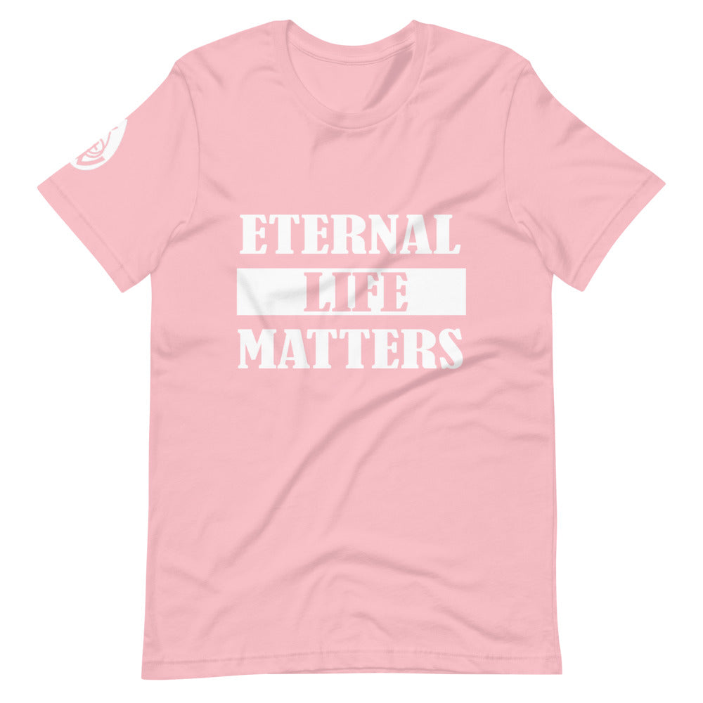 Eternal Life Matters T-Shirt w/ White Lettering